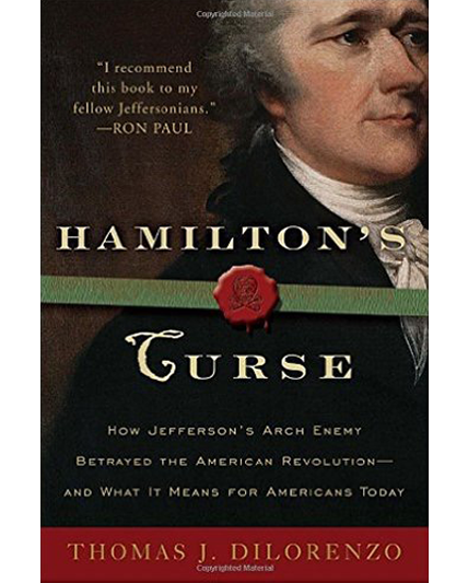 Image of the bookcover of Hamilton's Curse by Thomas DiLorenzo including an image of Alexander Hamilton