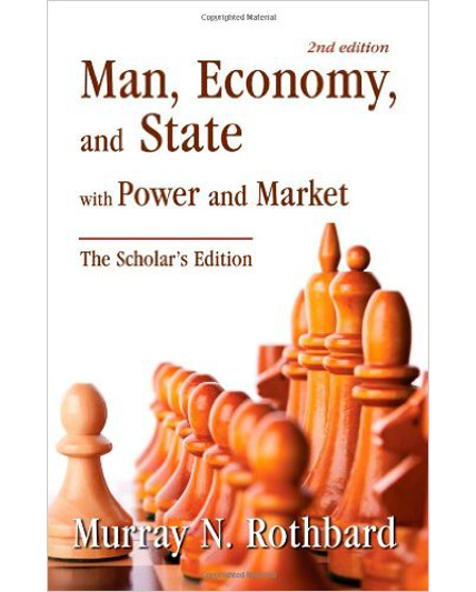 An image of the bookcover of Murray Rothbard's Man, Economy, and State: A Treatise on Economic Principles